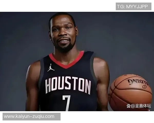 火箭新阵容崛起杜兰特加盟与申京成长助力霸凌风格席卷联盟